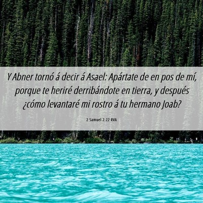 Picture 06 - 2 Samuel 2:22 RVA - Y Abner tornó á decir á Asael: Apártate de en - Bible Verse Picture