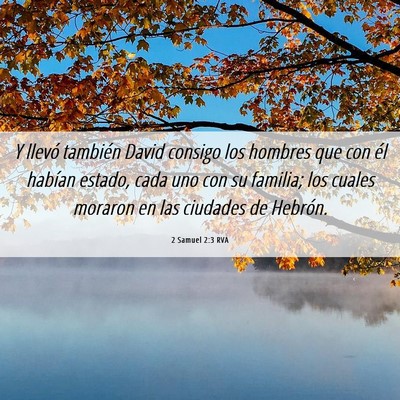 Picture 06 - 2 Samuel 2:3 RVA - Y llevó también David consigo los hombres que - Bible Verse Picture