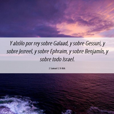 Picture 06 - 2 Samuel 2:9 RVA - Y alzólo por rey sobre Galaad, y sobre Gessuri, - Bible Verse Picture