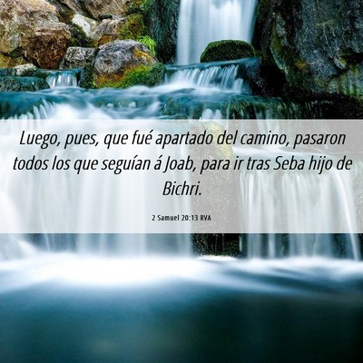 Picture 06 - 2 Samuel 20:13 RVA - Luego, pues, que fué apartado del camino, - Bible Verse Picture