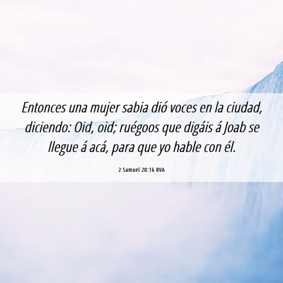 Picture 06 - 2 Samuel 20:16 RVA - Entonces una mujer sabia dió voces en la ciudad, - Bible Verse Picture