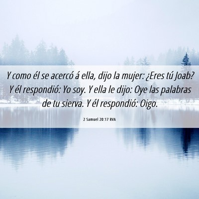 Picture 06 - 2 Samuel 20:17 RVA - Y como él se acercó á ella, dijo la mujer: - Bible Verse Picture