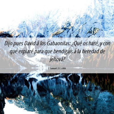 Picture 06 - 2 Samuel 21:3 RVA - Dijo pues David á los Gabaonitas: ¿Qué os - Bible Verse Picture
