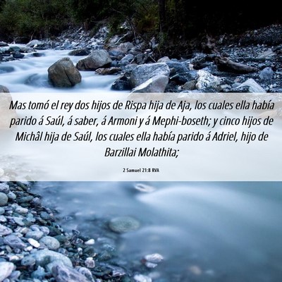Picture 06 - 2 Samuel 21:8 RVA - Mas tomó el rey dos hijos de Rispa hija de Aja, - Bible Verse Picture