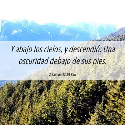Picture 06 - 2 Samuel 22:10 RVA - Y abajo los cielos, y descendió: Una oscuridad - Bible Verse Picture