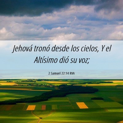 Picture 06 - 2 Samuel 22:14 RVA - Jehová tronó desde los cielos, Y el Altísimo - Bible Verse Picture