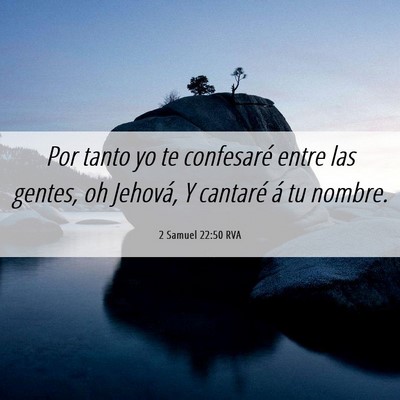 Picture 06 - 2 Samuel 22:50 RVA - Por tanto yo te confesaré entre las gentes, oh - Bible Verse Picture