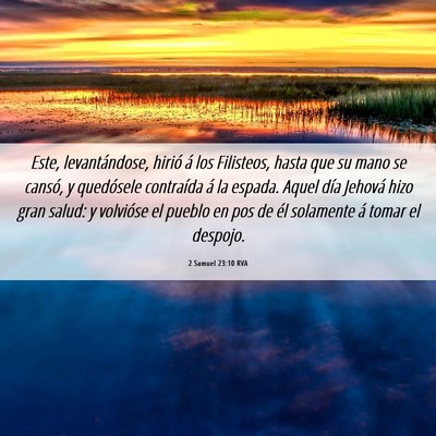 Picture 06 - 2 Samuel 23:10 RVA - Este, levantándose, hirió á los Filisteos, - Bible Verse Picture