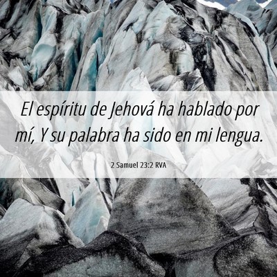 Picture 06 - 2 Samuel 23:2 RVA - El espíritu de Jehová ha hablado por mí, Y su - Bible Verse Picture