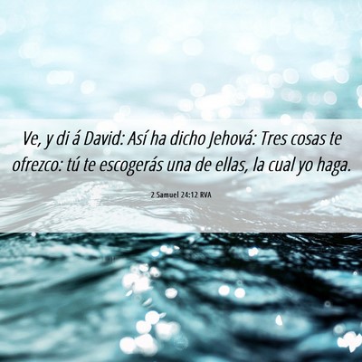 Picture 06 - 2 Samuel 24:12 RVA - Ve, y di á David: Así ha dicho Jehová: Tres - Bible Verse Picture