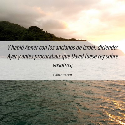 Picture 06 - 2 Samuel 3:17 RVA - Y habló Abner con los ancianos de Israel, - Bible Verse Picture