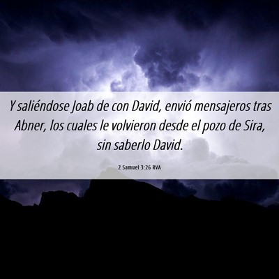 Picture 06 - 2 Samuel 3:26 RVA - Y saliéndose Joab de con David, envió - Bible Verse Picture