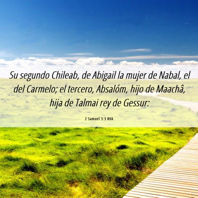 Picture 06 - 2 Samuel 3:3 RVA - Su segundo Chileab, de Abigail la mujer de Nabal, - Bible Verse Picture