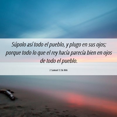 Picture 06 - 2 Samuel 3:36 RVA - Súpolo así todo el pueblo, y plugo en sus ojos; - Bible Verse Picture