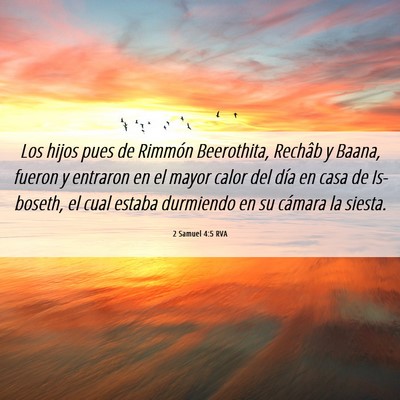 Picture 06 - 2 Samuel 4:5 RVA - Los hijos pues de Rimmón Beerothita, Rechâb y - Bible Verse Picture