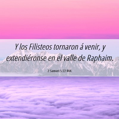 Picture 06 - 2 Samuel 5:22 RVA - Y los Filisteos tornaron á venir, y - Bible Verse Picture