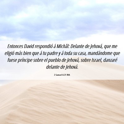 Picture 06 - 2 Samuel 6:21 RVA - Entonces David respondió á Michâl: Delante de - Bible Verse Picture