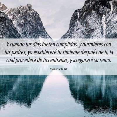 Picture 06 - 2 Samuel 7:12 RVA - Y cuando tus días fueren cumplidos, y durmieres - Bible Verse Picture