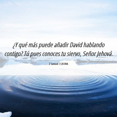Picture 06 - 2 Samuel 7:20 RVA - ¿Y qué más puede añadir David hablando - Bible Verse Picture