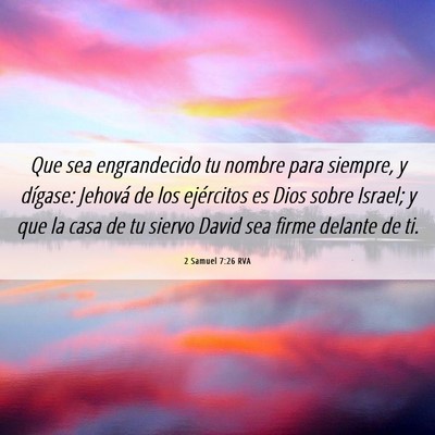 Picture 06 - 2 Samuel 7:26 RVA - Que sea engrandecido tu nombre para siempre, y - Bible Verse Picture
