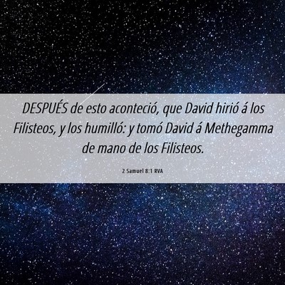 Picture 06 - 2 Samuel 8:1 RVA - DESPUÉS de esto aconteció, que David hirió á - Bible Verse Picture