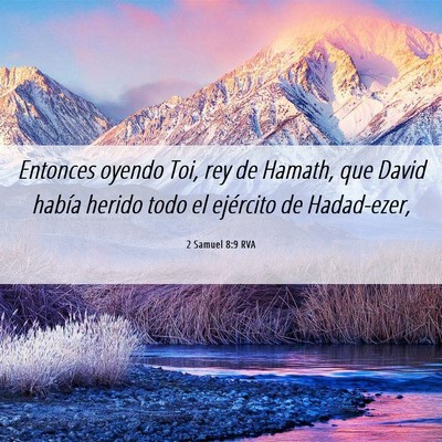 Picture 06 - 2 Samuel 8:9 RVA - Entonces oyendo Toi, rey de Hamath, que David - Bible Verse Picture