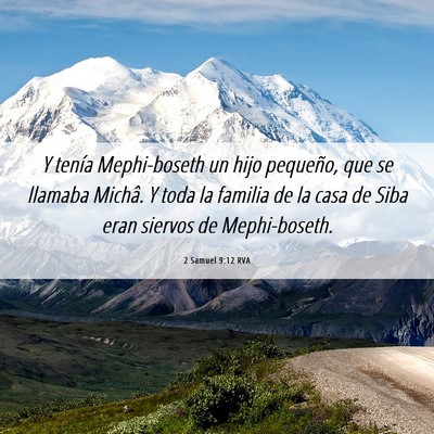 Picture 06 - 2 Samuel 9:12 RVA - Y tenía Mephi-boseth un hijo pequeño, que se - Bible Verse Picture