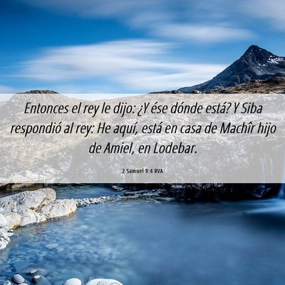 Picture 06 - 2 Samuel 9:4 RVA - Entonces el rey le dijo: ¿Y ése dónde está? Y - Bible Verse Picture