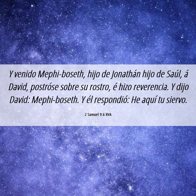 Picture 06 - 2 Samuel 9:6 RVA - Y venido Mephi-boseth, hijo de Jonathán hijo de - Bible Verse Picture