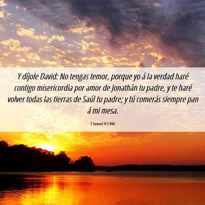 Picture 06 - 2 Samuel 9:7 RVA - Y díjole David: No tengas temor, porque yo á la - Bible Verse Picture