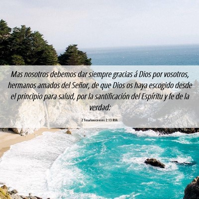 Picture 06 - 2 Tesalonicenses 2:13 RVA - Mas nosotros debemos dar siempre gracias á Dios - Bible Verse Picture