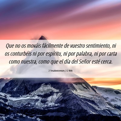 Picture 06 - 2 Tesalonicenses 2:2 RVA - Que no os mováis fácilmente de vuestro - Bible Verse Picture