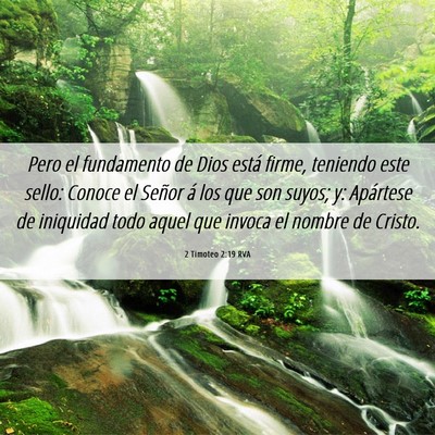 Picture 06 - 2 Timoteo 2:19 RVA - Pero el fundamento de Dios está firme, teniendo - Bible Verse Picture
