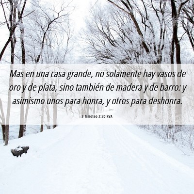 Picture 06 - 2 Timoteo 2:20 RVA - Mas en una casa grande, no solamente hay vasos de - Bible Verse Picture
