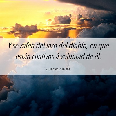 Picture 06 - 2 Timoteo 2:26 RVA - Y se zafen del lazo del diablo, en que están - Bible Verse Picture