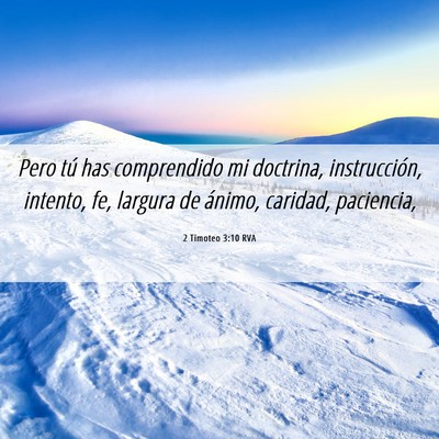 Picture 06 - 2 Timoteo 3:10 RVA - Pero tú has comprendido mi doctrina, - Bible Verse Picture