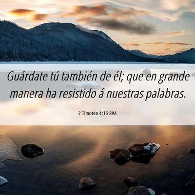 Picture 06 - 2 Timoteo 4:15 RVA - Guárdate tú también de él; que en grande - Bible Verse Picture