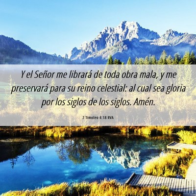 Picture 06 - 2 Timoteo 4:18 RVA - Y el Señor me librará de toda obra mala, y me - Bible Verse Picture