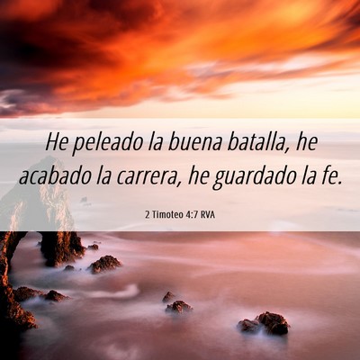 Picture 06 - 2 Timoteo 4:7 RVA - He peleado la buena batalla, he acabado la - Bible Verse Picture