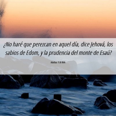 Picture 06 - Abdías 1:8 RVA - ¿No haré que perezcan en aquel día, dice - Bible Verse Picture
