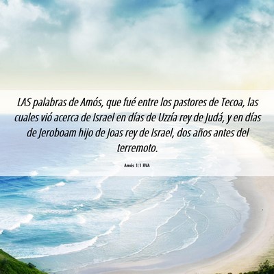 Picture 06 - Amós 1:1 RVA - LAS palabras de Amós, que fué entre los - Bible Verse Picture