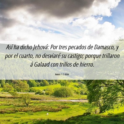 Picture 06 - Amós 1:3 RVA - Así ha dicho Jehová: Por tres pecados de - Bible Verse Picture