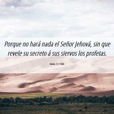 Picture 06 - Amós 3:7 RVA - Porque no hará nada el Señor Jehová, sin que - Bible Verse Picture
