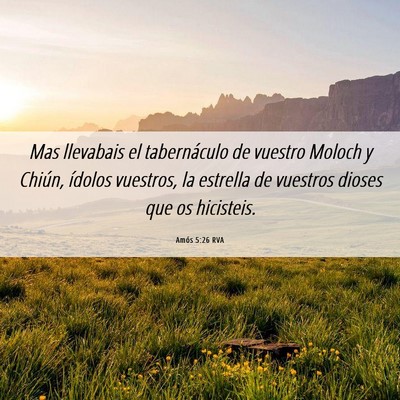 Picture 06 - Amós 5:26 RVA - Mas llevabais el tabernáculo de vuestro Moloch y - Bible Verse Picture