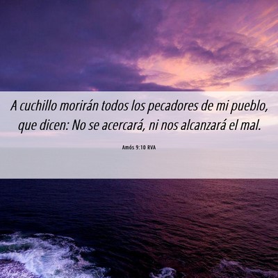 Picture 06 - Amós 9:10 RVA - A cuchillo morirán todos los pecadores de mi - Bible Verse Picture