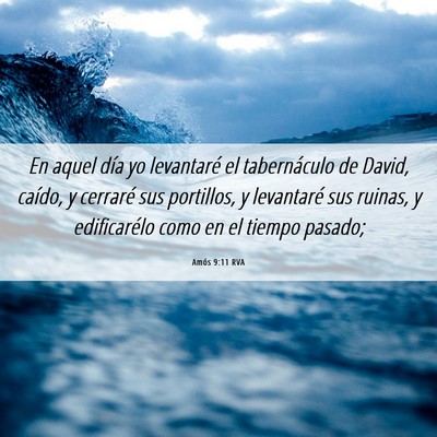 Picture 06 - Amós 9:11 RVA - En aquel día yo levantaré el tabernáculo de - Bible Verse Picture