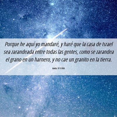 Picture 06 - Amós 9:9 RVA - Porque he aquí yo mandaré, y haré que la casa - Bible Verse Picture