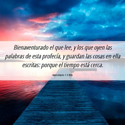 Picture 06 - Apocalipsis 1:3 RVA - Bienaventurado el que lee, y los que oyen las - Bible Verse Picture