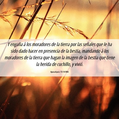 Picture 06 - Apocalipsis 13:14 RVA - Y engaña á los moradores de la tierra por las - Bible Verse Picture
