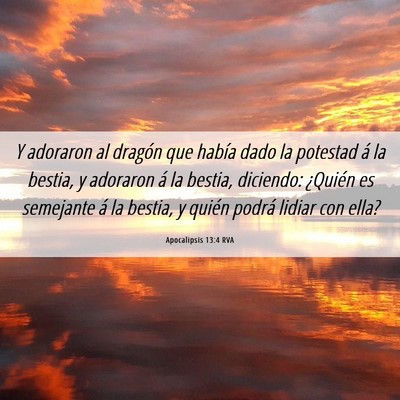 Picture 06 - Apocalipsis 13:4 RVA - Y adoraron al dragón que había dado la potestad - Bible Verse Picture